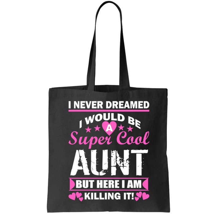 Super Cool Aunt Kiling It Bag