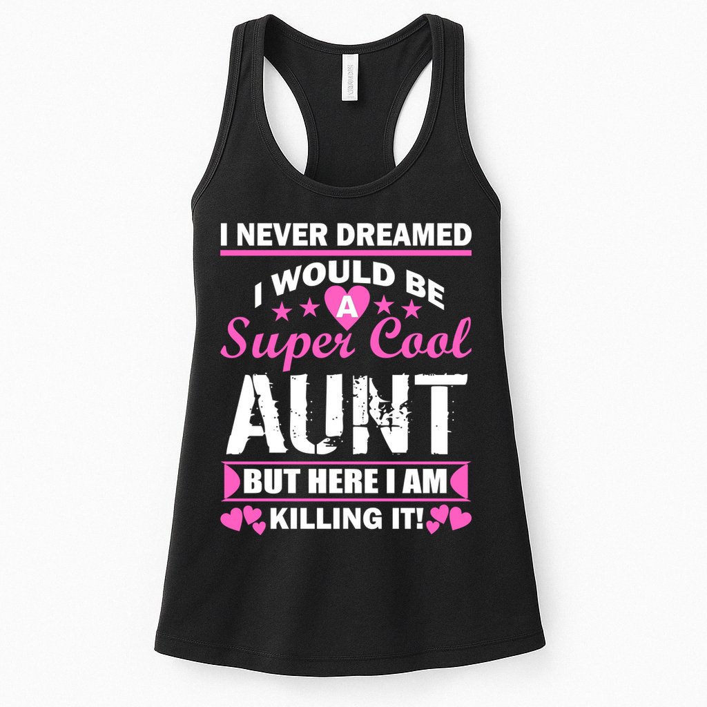 Super Cool Aunt Kiling It Womens Tank Top