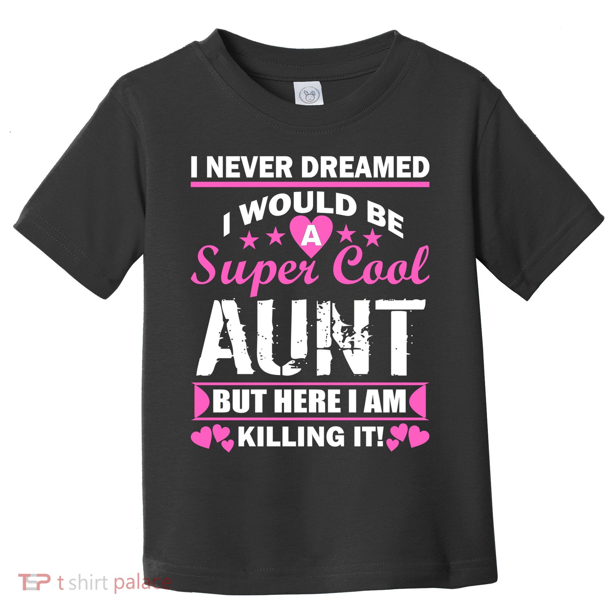 Super Cool Aunt Kiling It Toddler T-Shirt