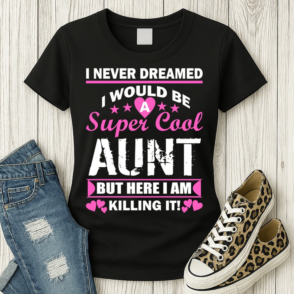 Super Cool Aunt Kiling It Womens T-Shirt