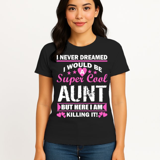 Super Cool Aunt Kiling It Womens T-Shirt