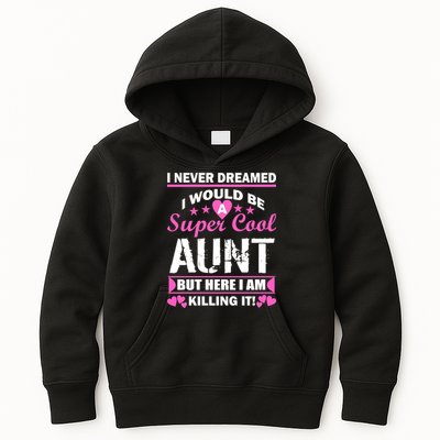 Super Cool Aunt Kiling It Kids Hoodie