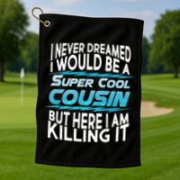 Super Cool Cousin Golf Towel