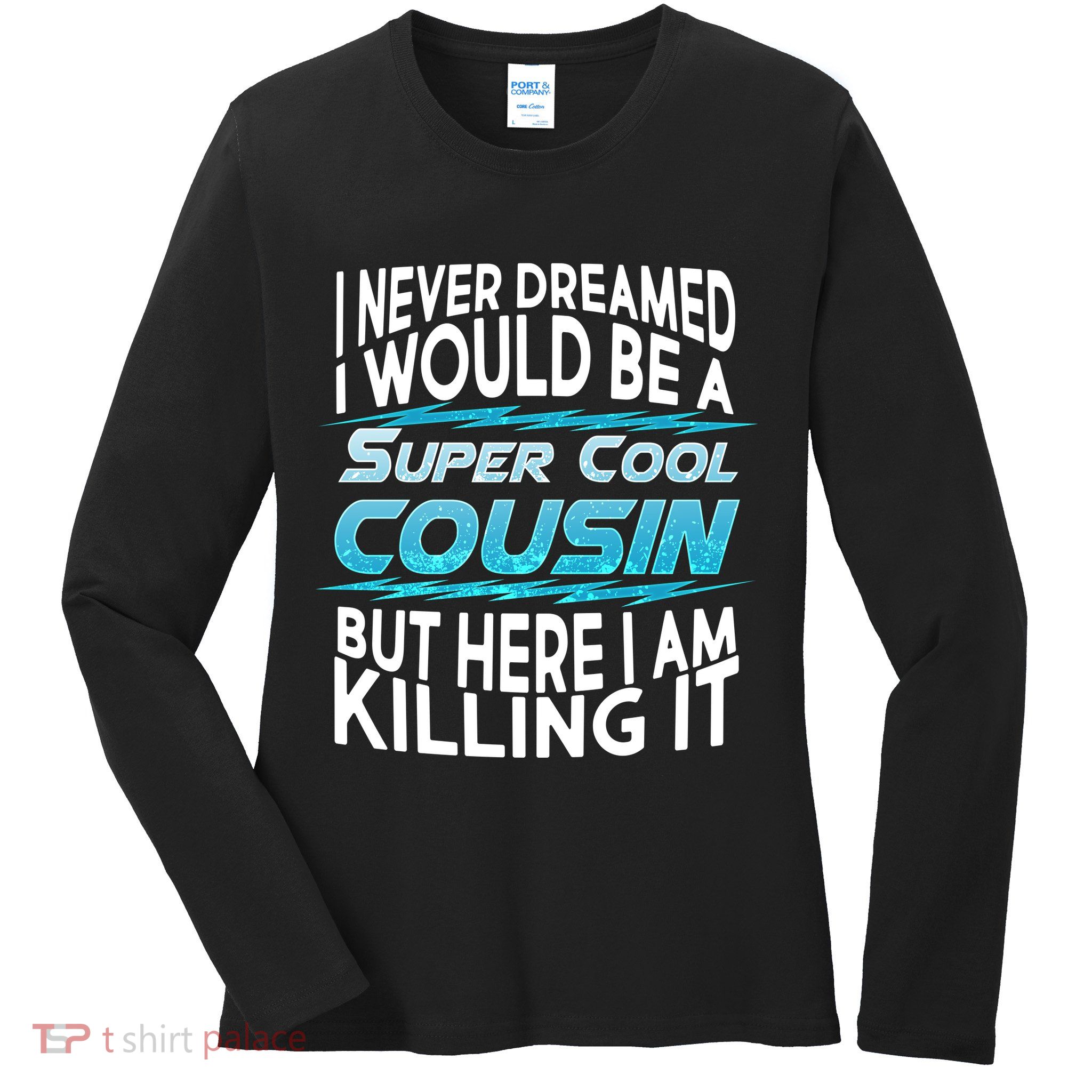Super Cool Cousin Ladies Long Sleeve Shirt