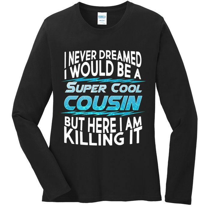 Super Cool Cousin Ladies Long Sleeve Shirt