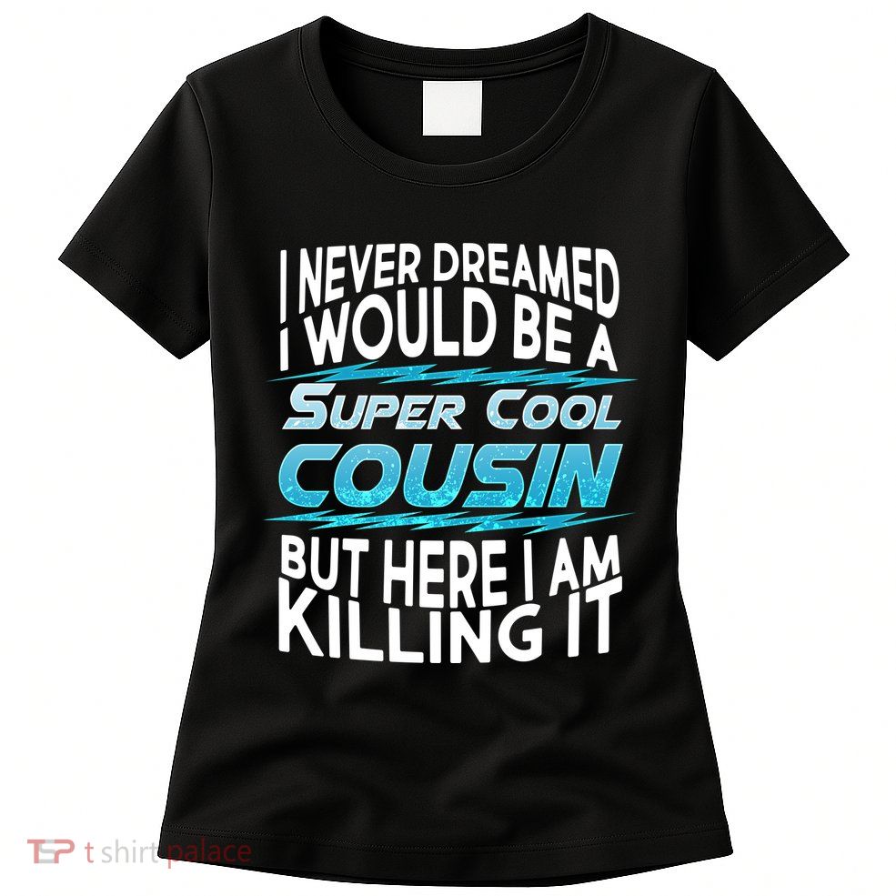 Super Cool Cousin Womens T-Shirt