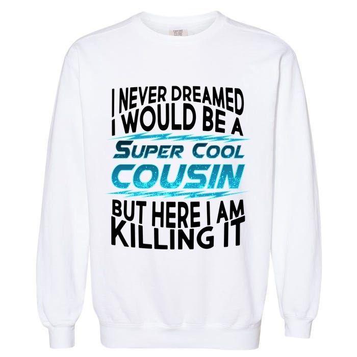 Super Cool Cousin Garment-Dyed Sweatshirt