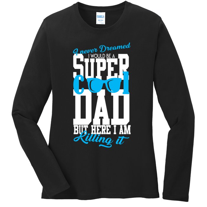 Super Cool Dad Ladies Long Sleeve Shirt