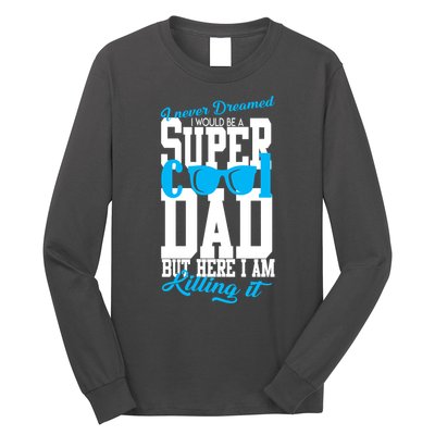 Super Cool Dad Long Sleeve Shirt