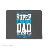 Super Cool Dad Mousepad