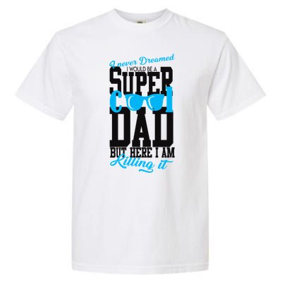 Super Cool Dad Garment-Dyed Heavyweight T-Shirt