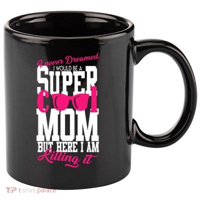 Super Cool Mom 11oz C Handle Ceramic Mug