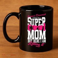 Super Cool Mom 11oz C Handle Ceramic Mug
