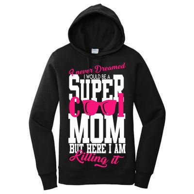 Super Cool Mom Women's Pullover Hoodie