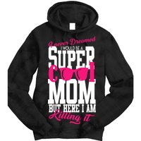 Super Cool Mom Tie Dye Hoodie