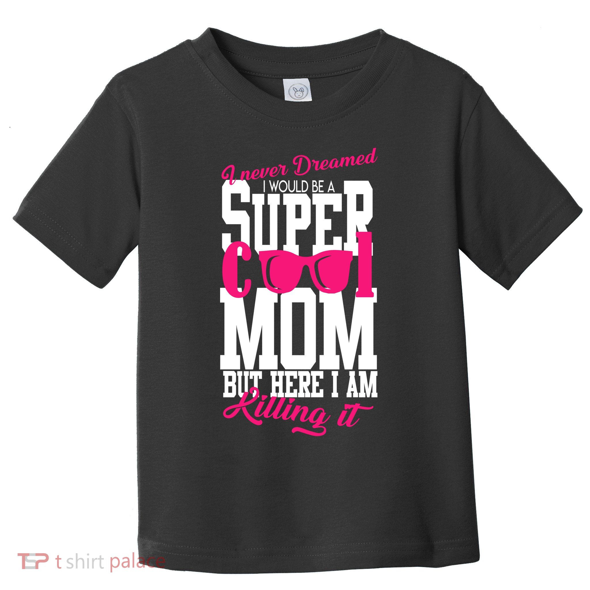 Super Cool Mom Toddler T-Shirt