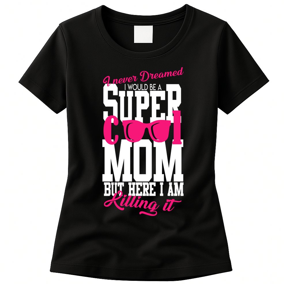 Super Cool Mom Womens T-Shirt
