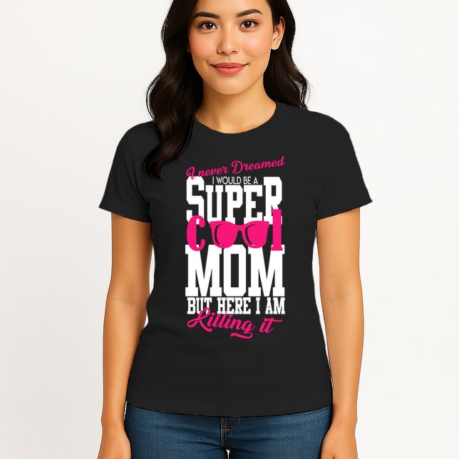 Super Cool Mom Womens T-Shirt