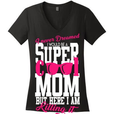 Super Cool Mom Women's V-Neck T-Shirt