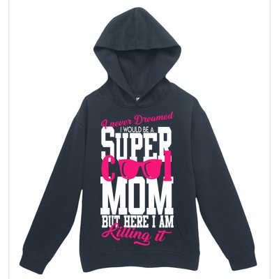 Super Cool Mom Urban Pullover Hoodie