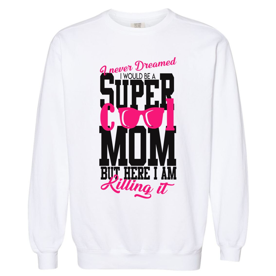 Super Cool Mom Garment-Dyed Sweatshirt