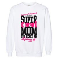 Super Cool Mom Garment-Dyed Sweatshirt