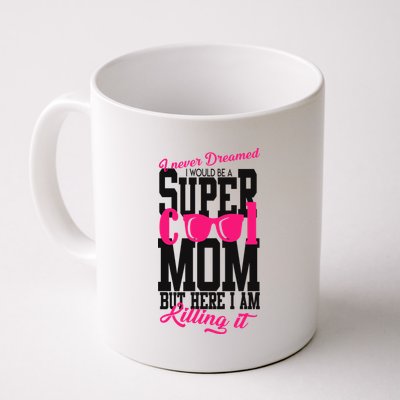 Super Cool Mom Coffee Mug