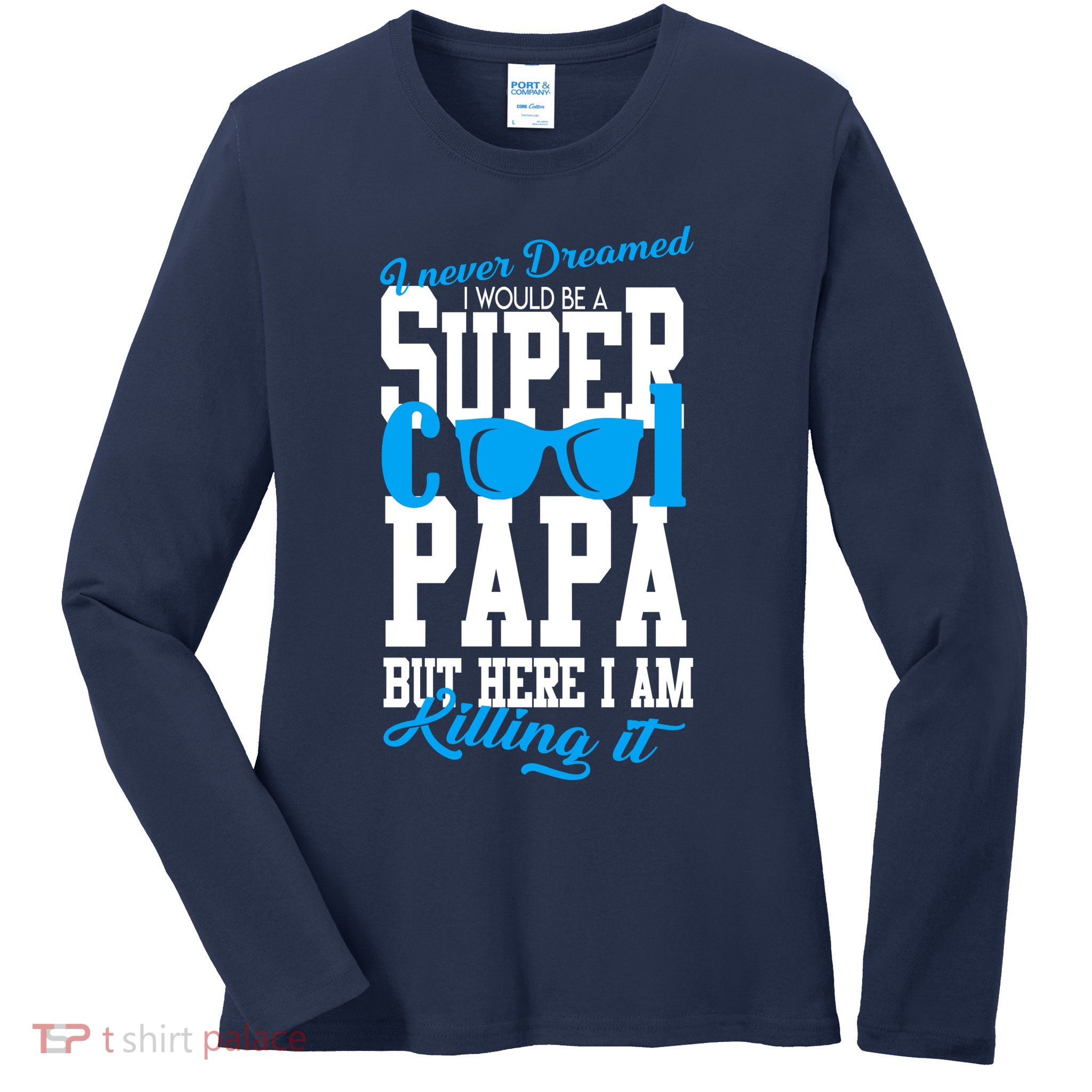 Super Cool Papa Ladies Long Sleeve Shirt