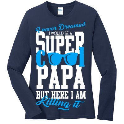 Super Cool Papa Ladies Long Sleeve Shirt