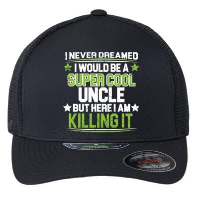 Super Cool Uncle Killing It Flexfit Unipanel Trucker Cap