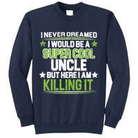Super Cool Uncle Killing It Sweatshirt