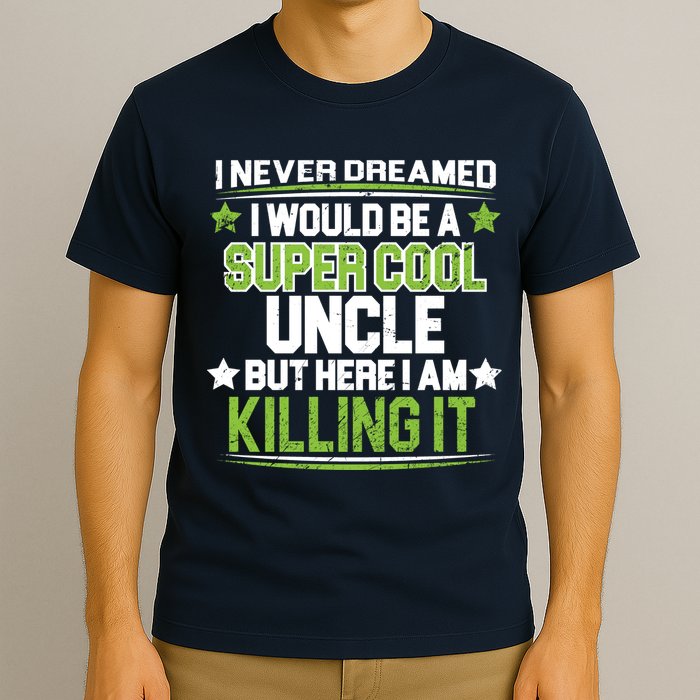 Super Cool Uncle Killing It T-Shirt