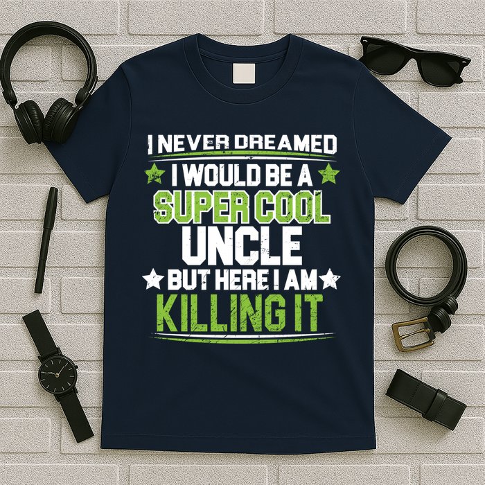 Super Cool Uncle Killing It T-Shirt