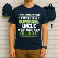 Super Cool Uncle Killing It T-Shirt