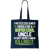 Super Cool Uncle Killing It Tote Bag