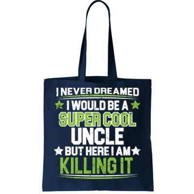 Super Cool Uncle Killing It Tote Bag