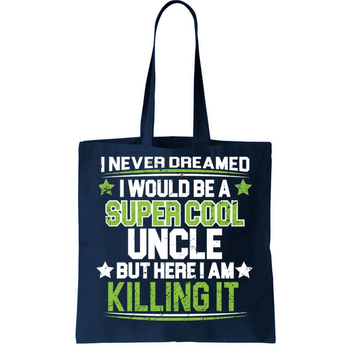 Super Cool Uncle Killing It Tote Bag