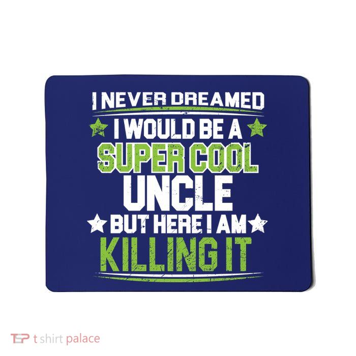 Super Cool Uncle Killing It Mousepad