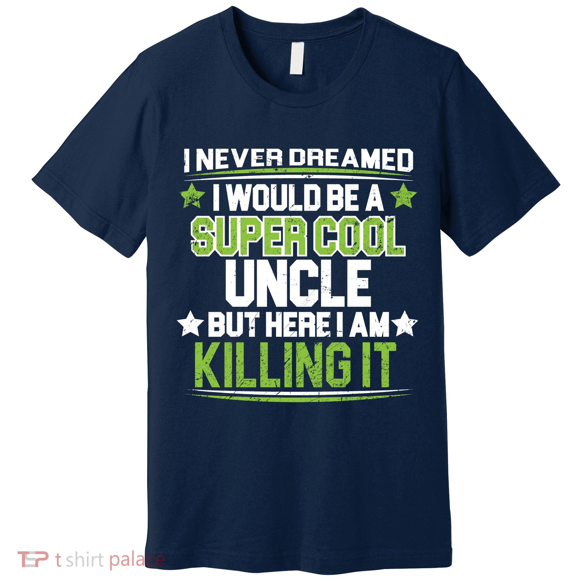 Super Cool Uncle Killing It Premium T-Shirt