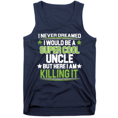 Super Cool Uncle Killing It Tank Top