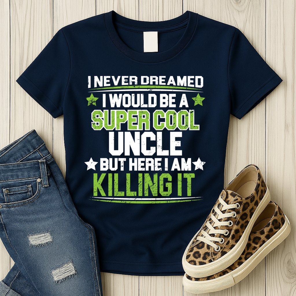 Super Cool Uncle Killing It Womens T-Shirt