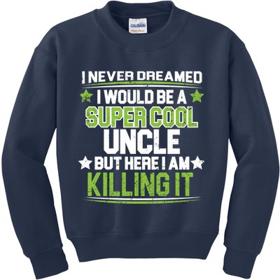 Super Cool Uncle Killing It Kids Sweatshirt