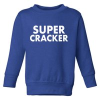 Super Cracker Toddler Sweatshirt