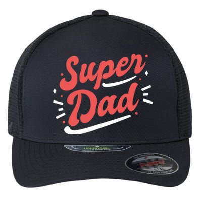 Super Dad Fathers Day Flexfit Unipanel Trucker Cap