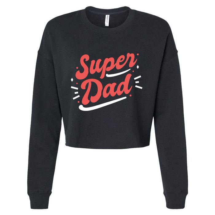Super Dad Fathers Day Cropped Pullover Crew