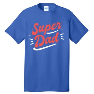 Super Dad Fathers Day Tall T-Shirt