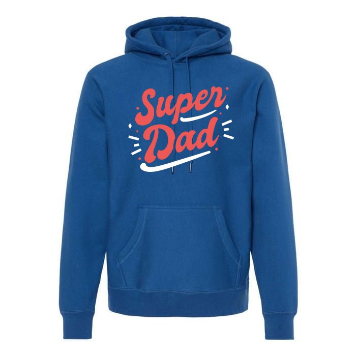 Super Dad Fathers Day Premium Hoodie