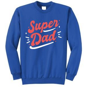 Super Dad Fathers Day Tall Sweatshirt