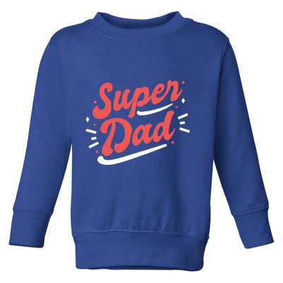 Super Dad Fathers Day Toddler Sweatshirt