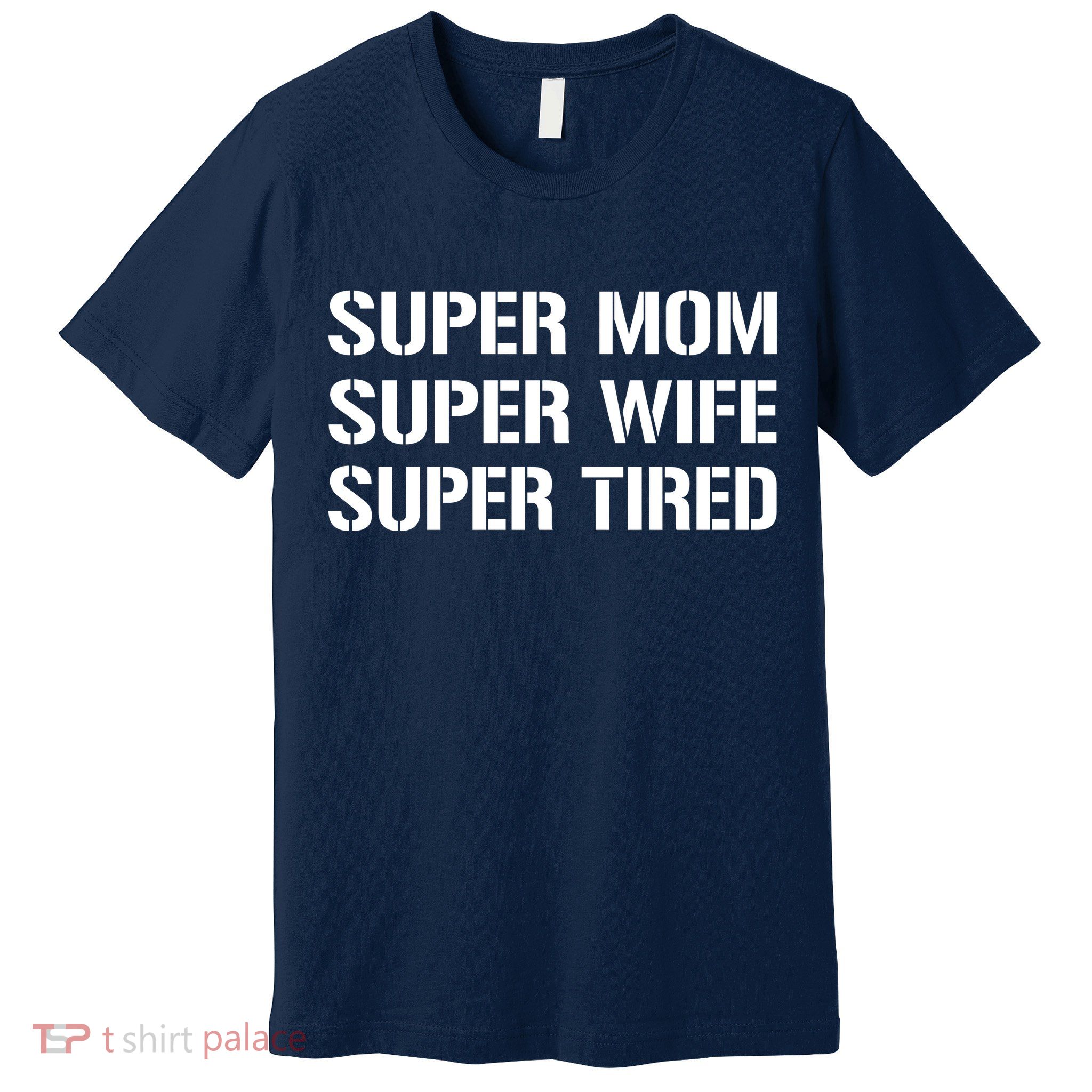 Super Mom Funny Gifts For Mothers Premium T-Shirt